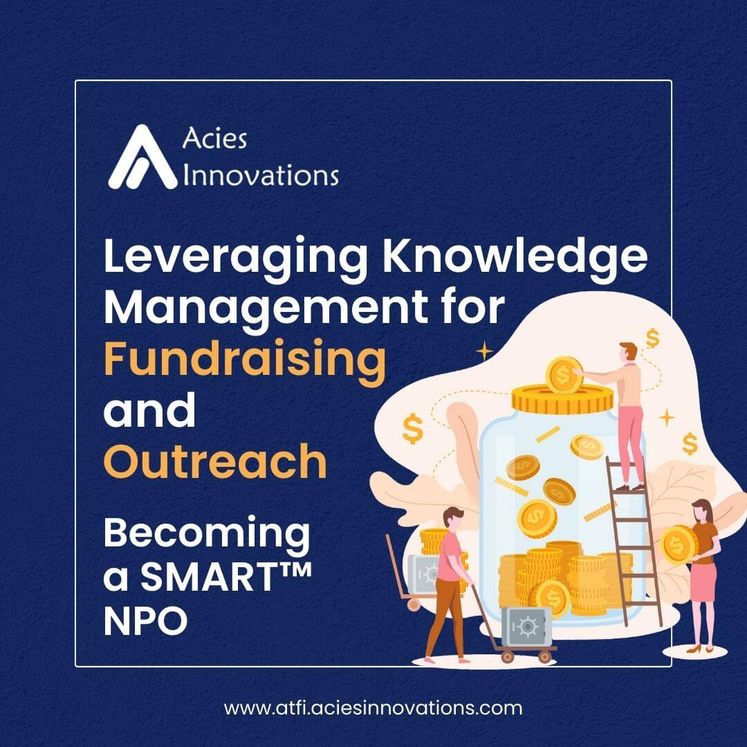 Leveraging Knowledge Management for Fundraising and Outreach
